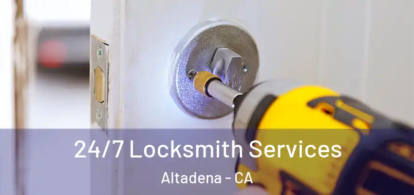  24/7 Locksmith Services Altadena - CA