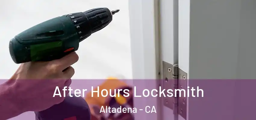  After Hours Locksmith Altadena - CA
