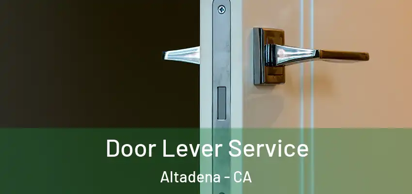  Door Lever Service Altadena - CA