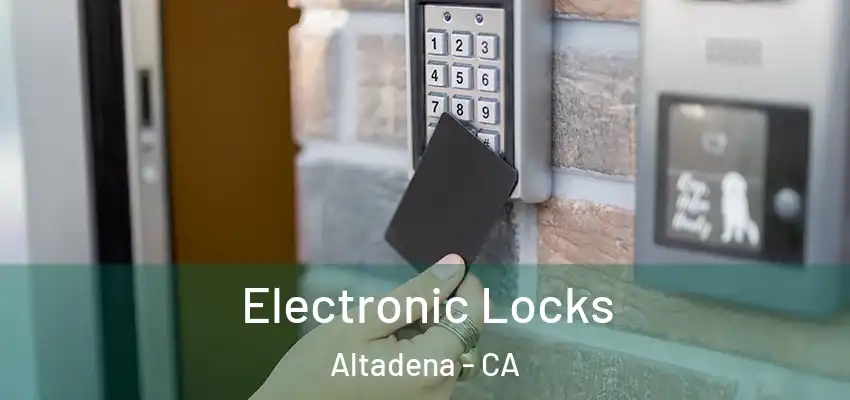  Electronic Locks Altadena - CA
