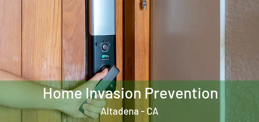  Home Invasion Prevention Altadena - CA