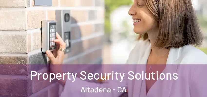  Property Security Solutions Altadena - CA