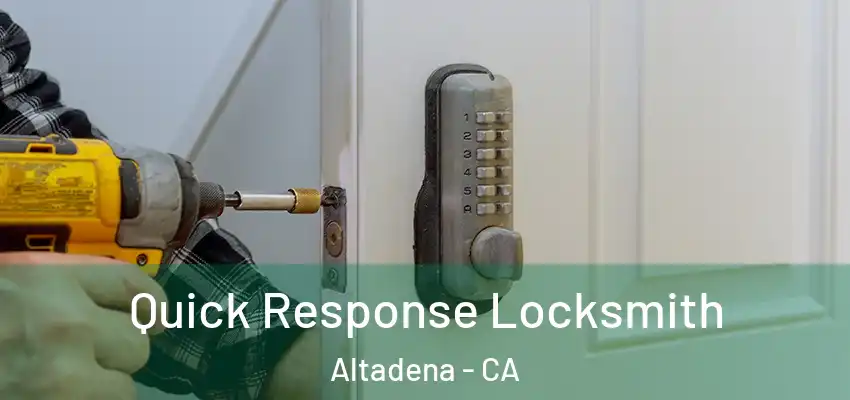  Quick Response Locksmith Altadena - CA